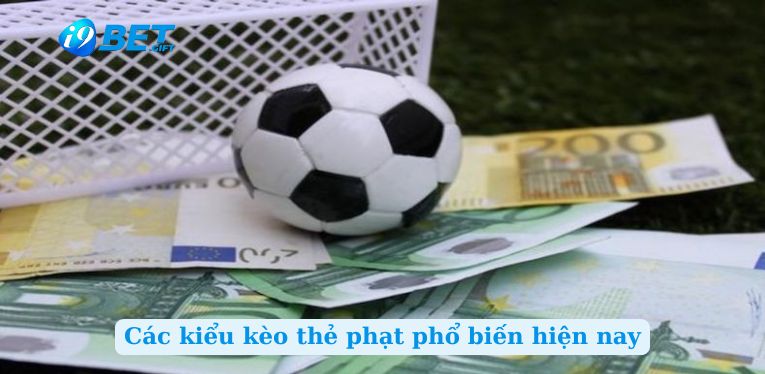 Các kiểu kèo thẻ phạt phổ biến hiện nay
